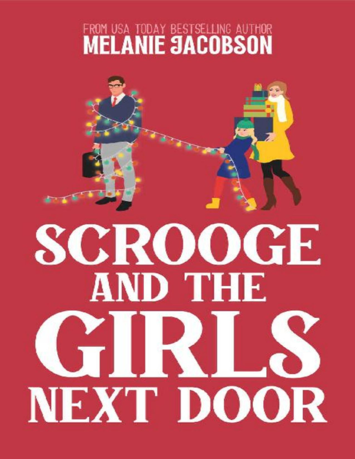 Scrooge And The Girls Next Door A Holiday Romcom Melanie Jacobson