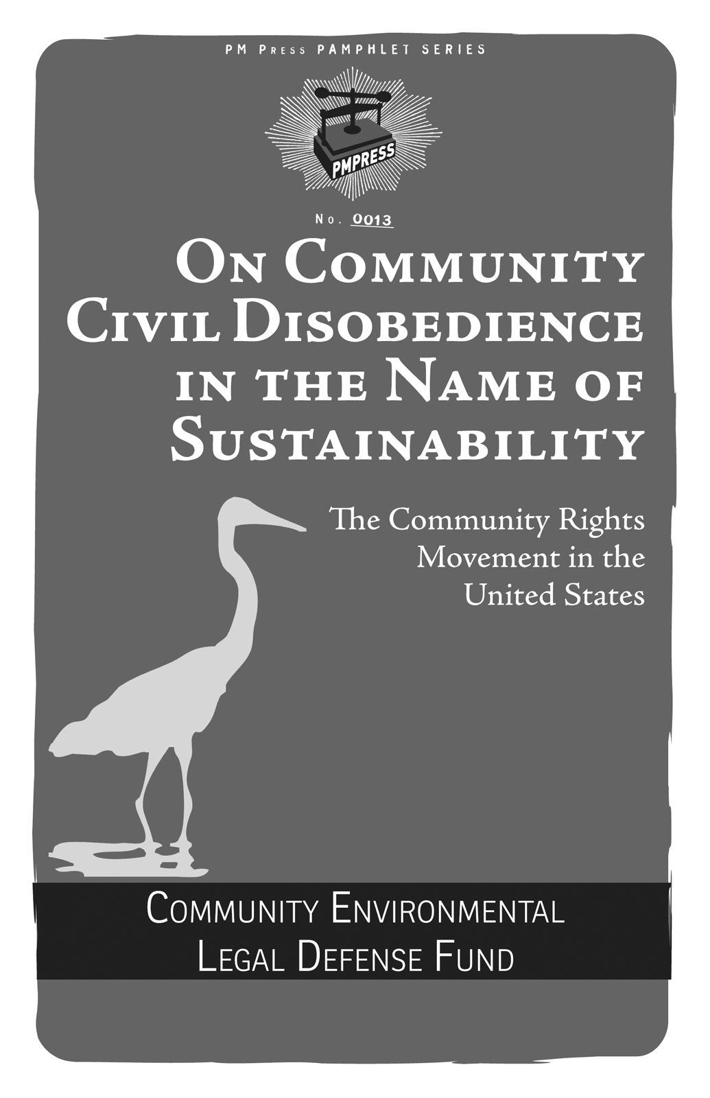 On Community Civil Disobedience In The Name Of Sustainability The Community Environmental Legal Defense Fund