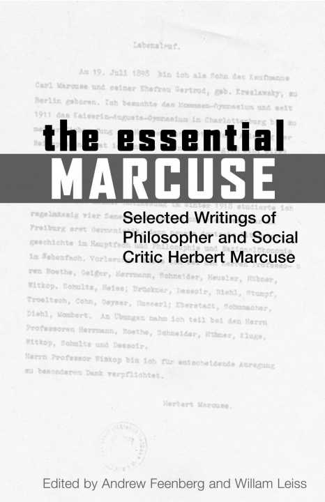 The Essential Marcuse Selected Writings Of Philosopher And Social Critic Herbert Marcuse Andrew Feenberg William Leiss Herbert Marcuse