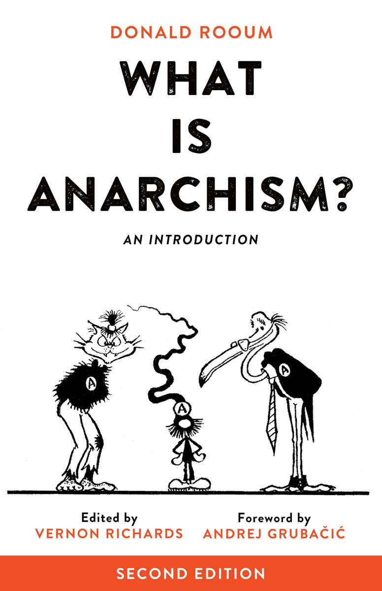 What Is Anarchism Andrej Grubacic Vernon Richards Donald Rooum