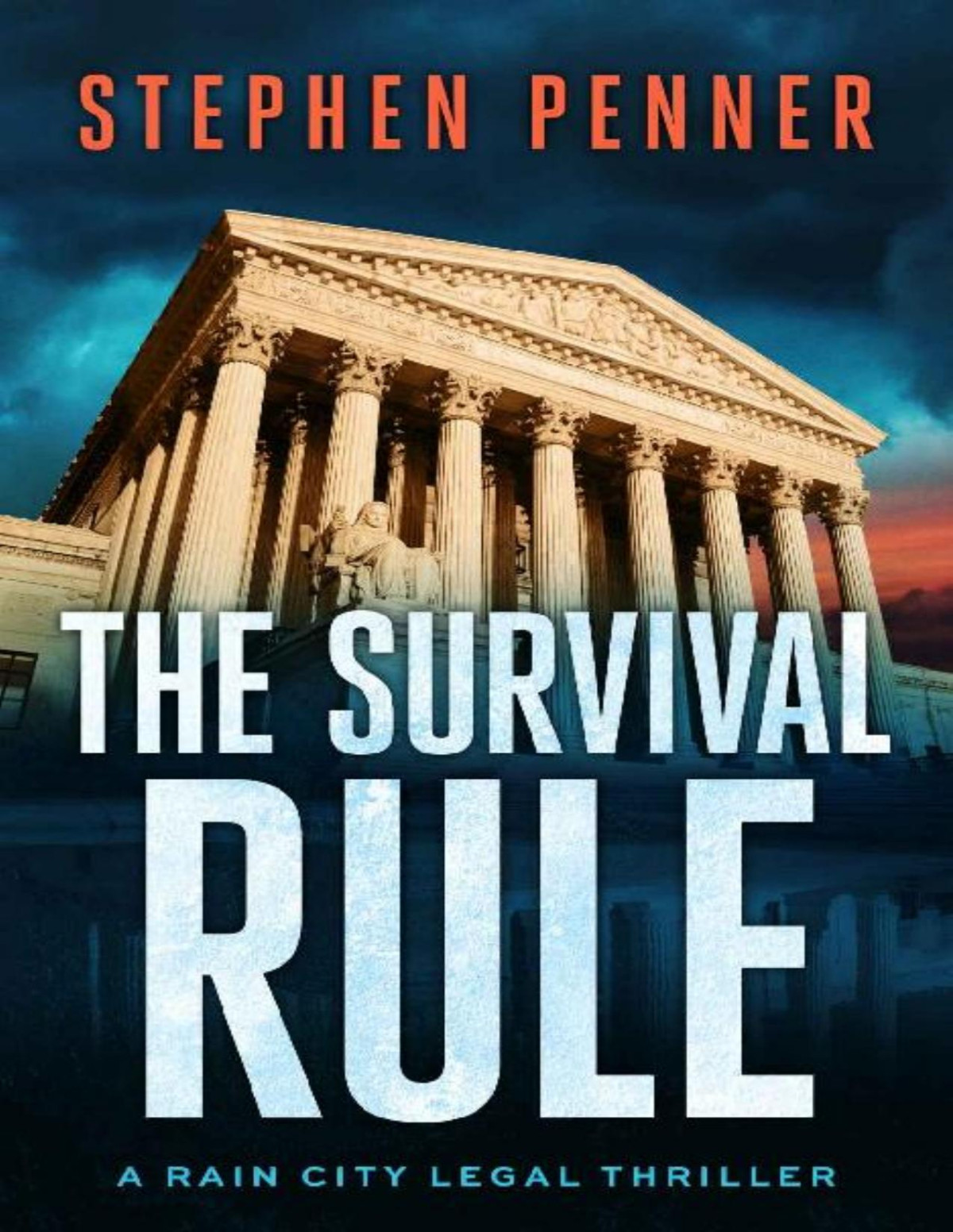 The Survival Rule A Rain City Legal Thriller Book 3 Stephen Penner