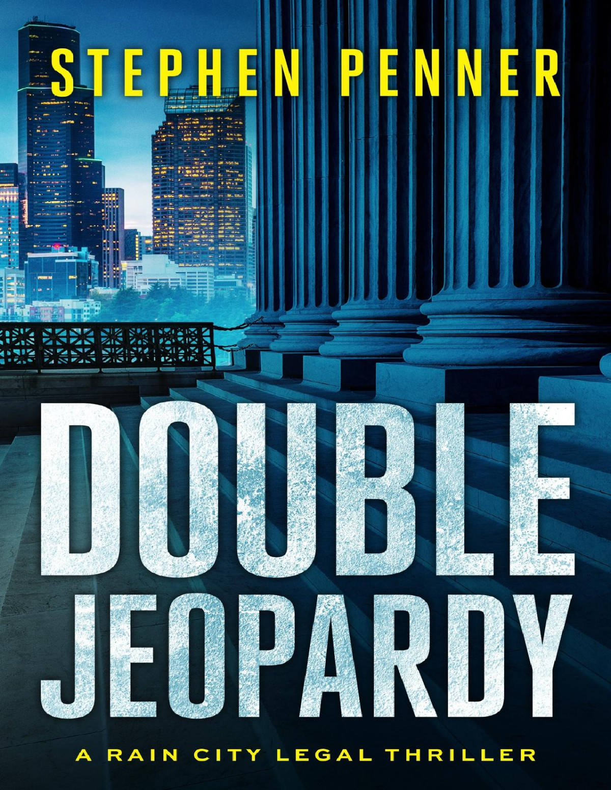 Double Jeopardy A Rain City Legal Thriller Book 4 Stephen Penner