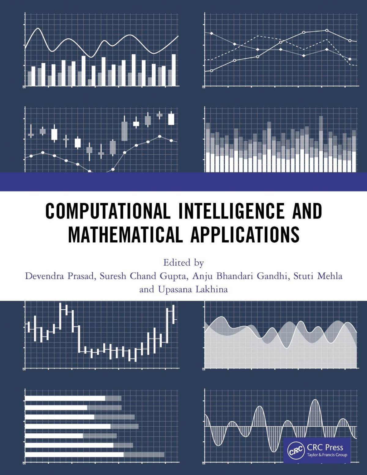 Computational Intelligence And Mathematical Applications Proceedings Of The International Conference On Computational Intelligence And Mathematical Applications Devendra Prasad Suresh Chand Gupta Anju Bhandari Gandhi Stuti Mehla Upasana Lakhina
