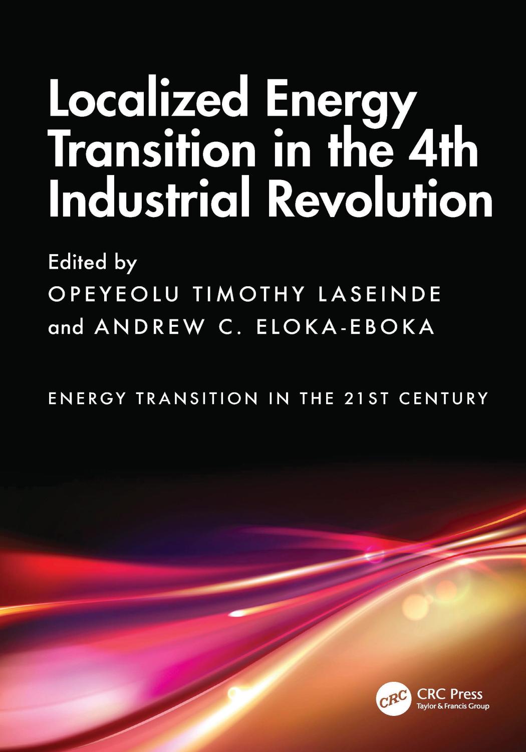 Localized Energy Transition In The 4th Industrial Revolution Opeyeolu Timothy Laseinde Andrew C Elokaeboka