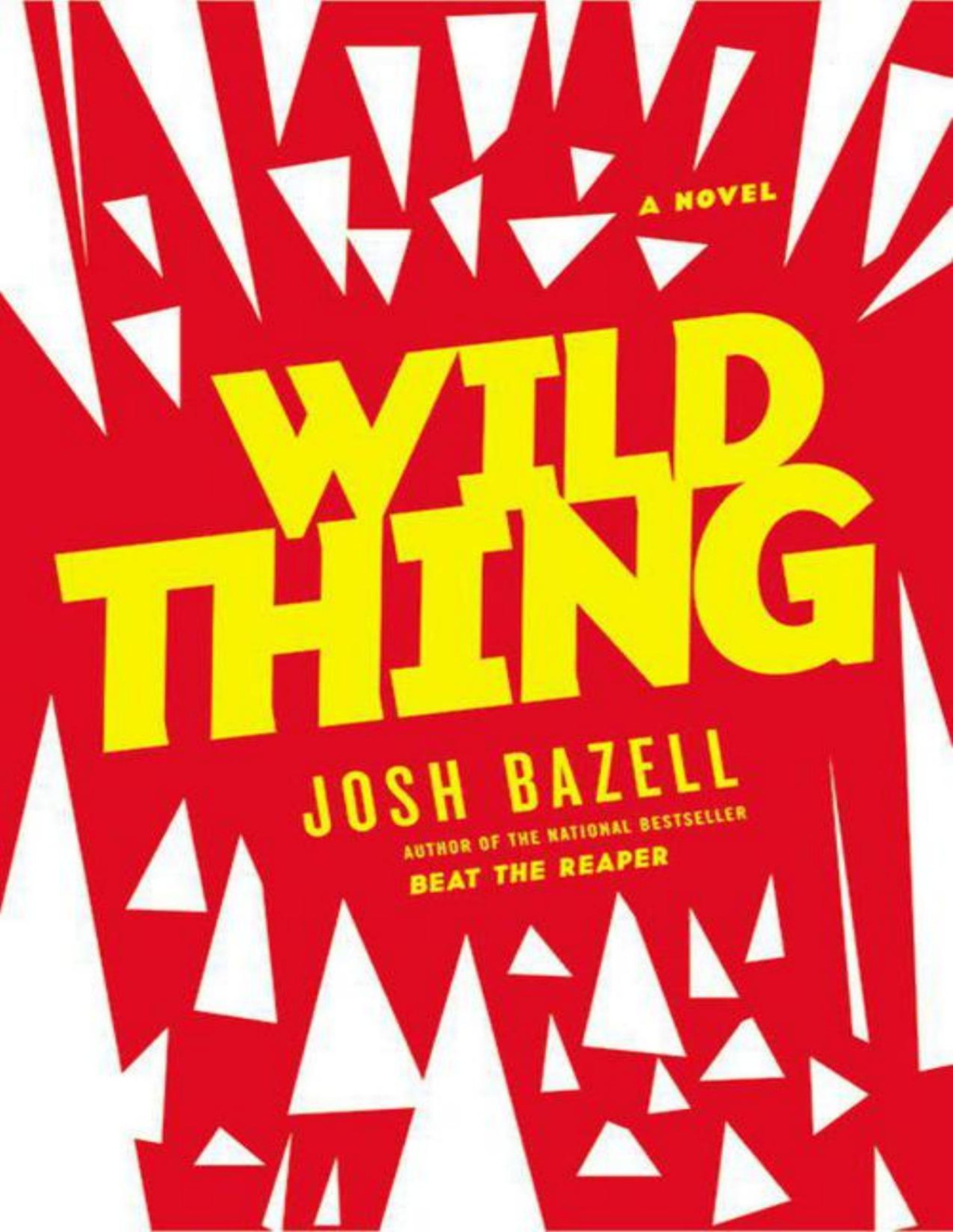 Wild Thing A Novel Bazell Josh