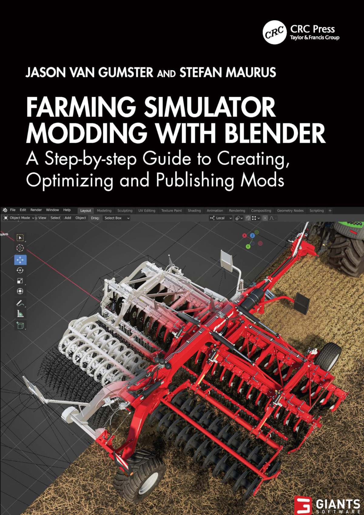 Farming Simulator Modding With Blender A Stepbystep Guide To Creating Optimizing And Publishing Mods 1st Edition Jason Van Gumster