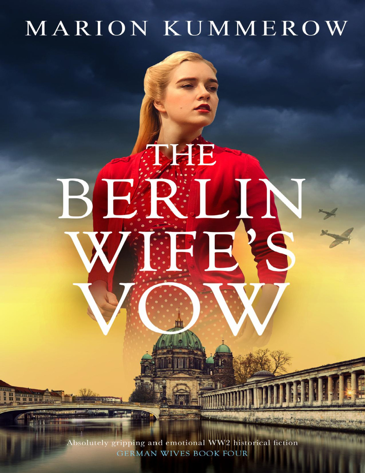 The Berlin Wifes Vow Absolutely Gripping And Emotional Ww2 Historical Fiction German Wives Book 4 Marion Kummerow