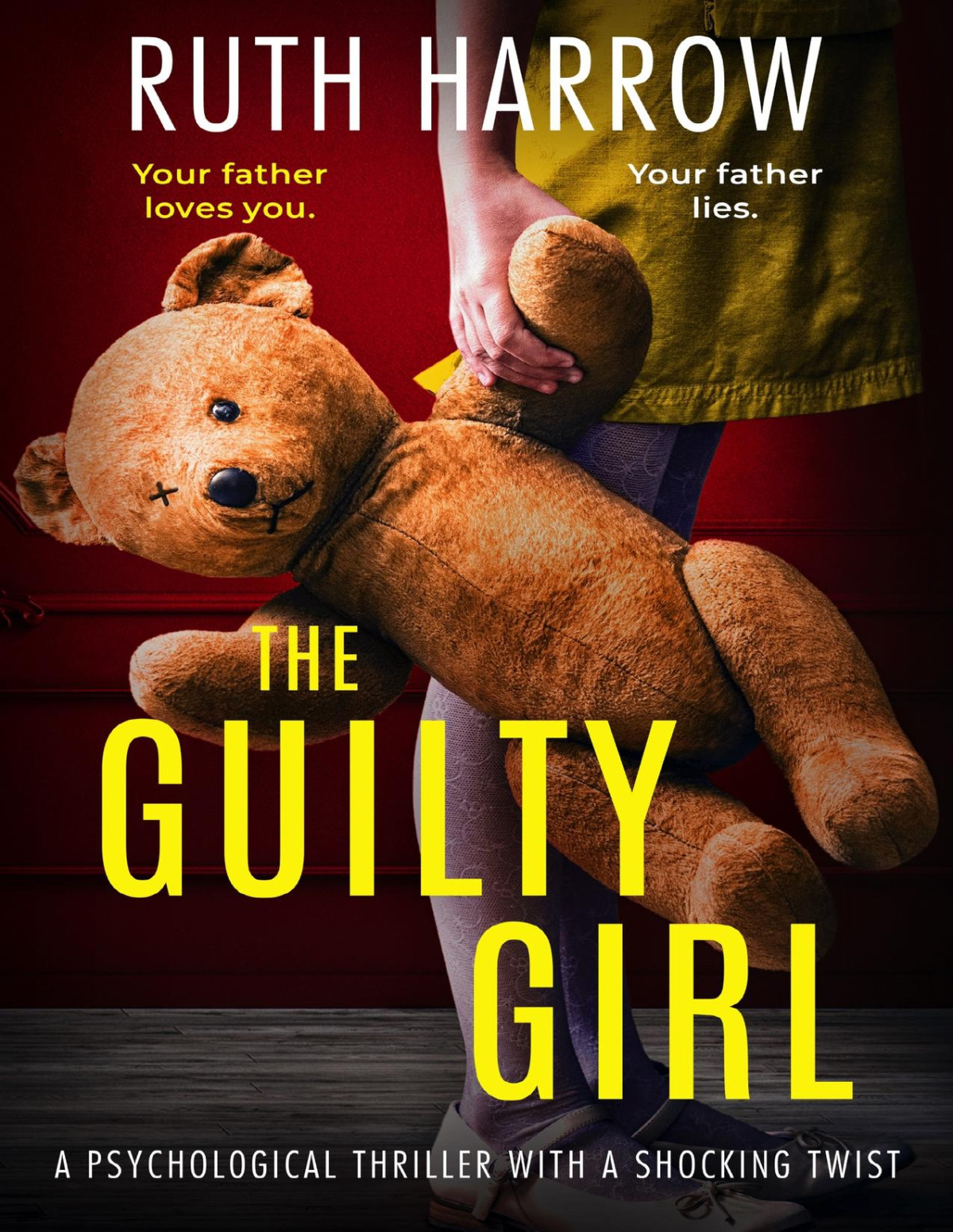 The Guilty Girl A Psychological Thriller With A Shocking Twist Ruth Harrow