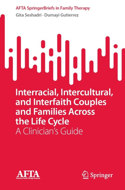 Interracial Intercultural And Interfaith Couples And Families Across The Life Cycle 2nd Edition Gita Seshadri