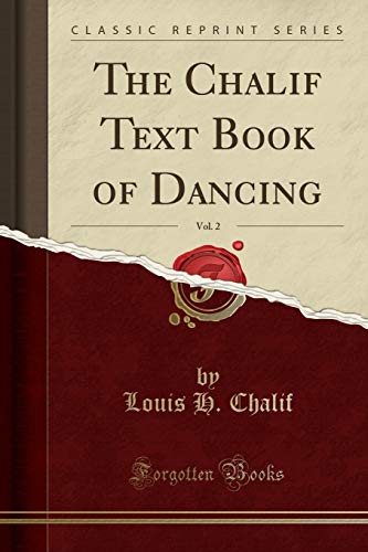 The Chalif Text Book Of Dancing Vol 2 Classic Reprint Louis H Chalif
