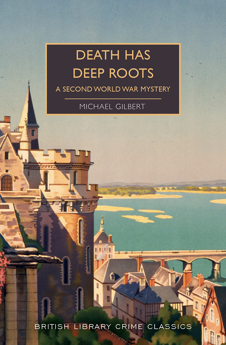 Death Has Deep Roots Michael Gilbert