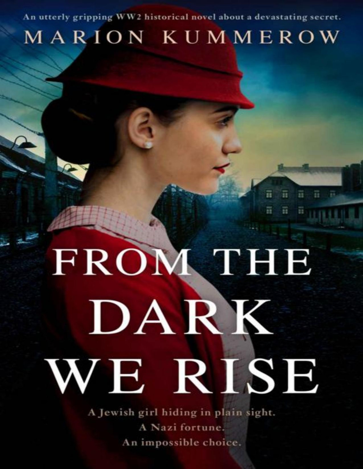 From The Dark We Rise An Utterly Gripping Ww2 Historical Novel About A Devastating Secret Margaretes Journey Book 2 Marion Kummerow