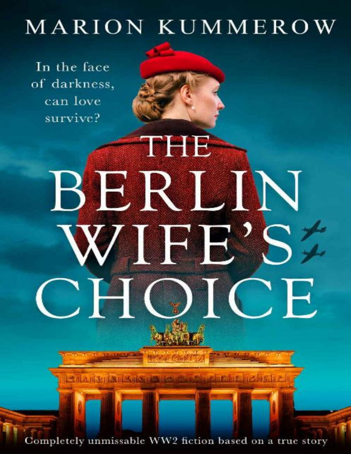 The Berlin Wifes Choice Completely Unmissable Ww2 Historical Fiction Based On A True Story German Wives Book 2 Marion Kummerow