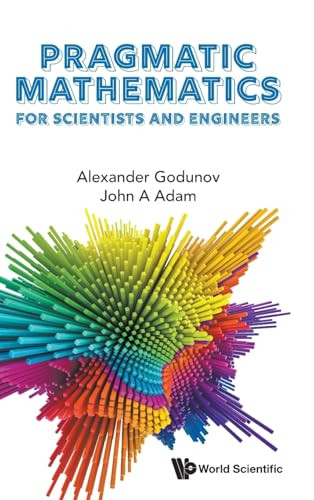 Pragmatic Mathematics For Scientists And Engineers Alexander L Godunov