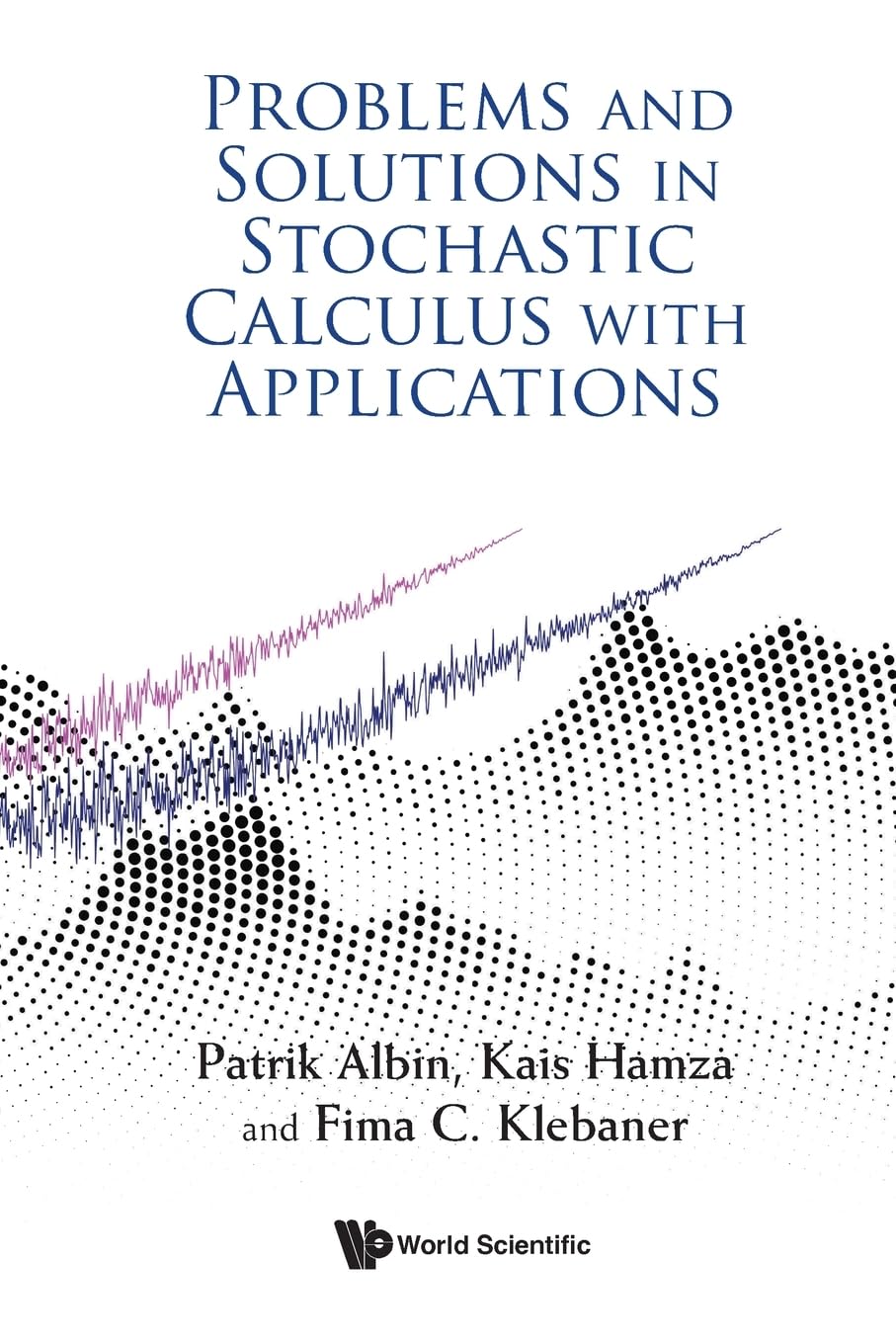 Problems And Solutions In Stochastic Calculus Patrik Albin Kais Hamza