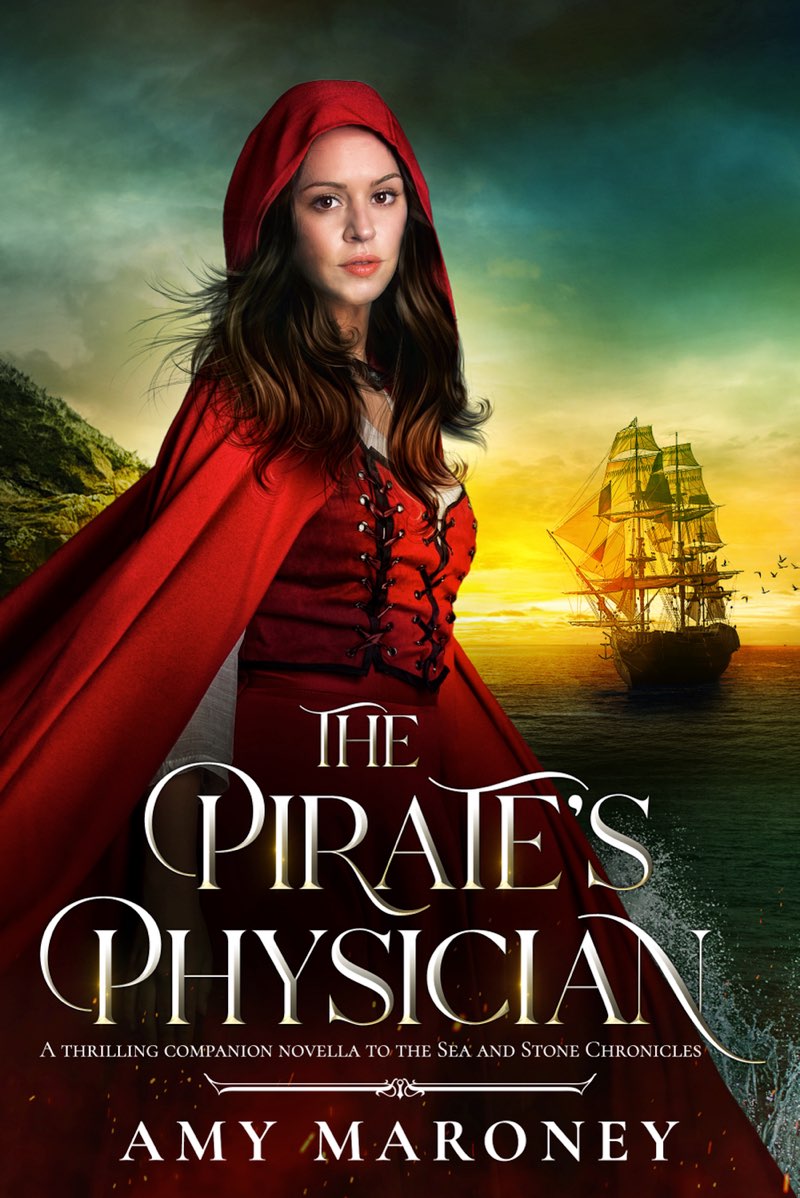The Pirates Physician A Thrilling Companion Novella To The Sea And Stone Chronicles Amy Maroney