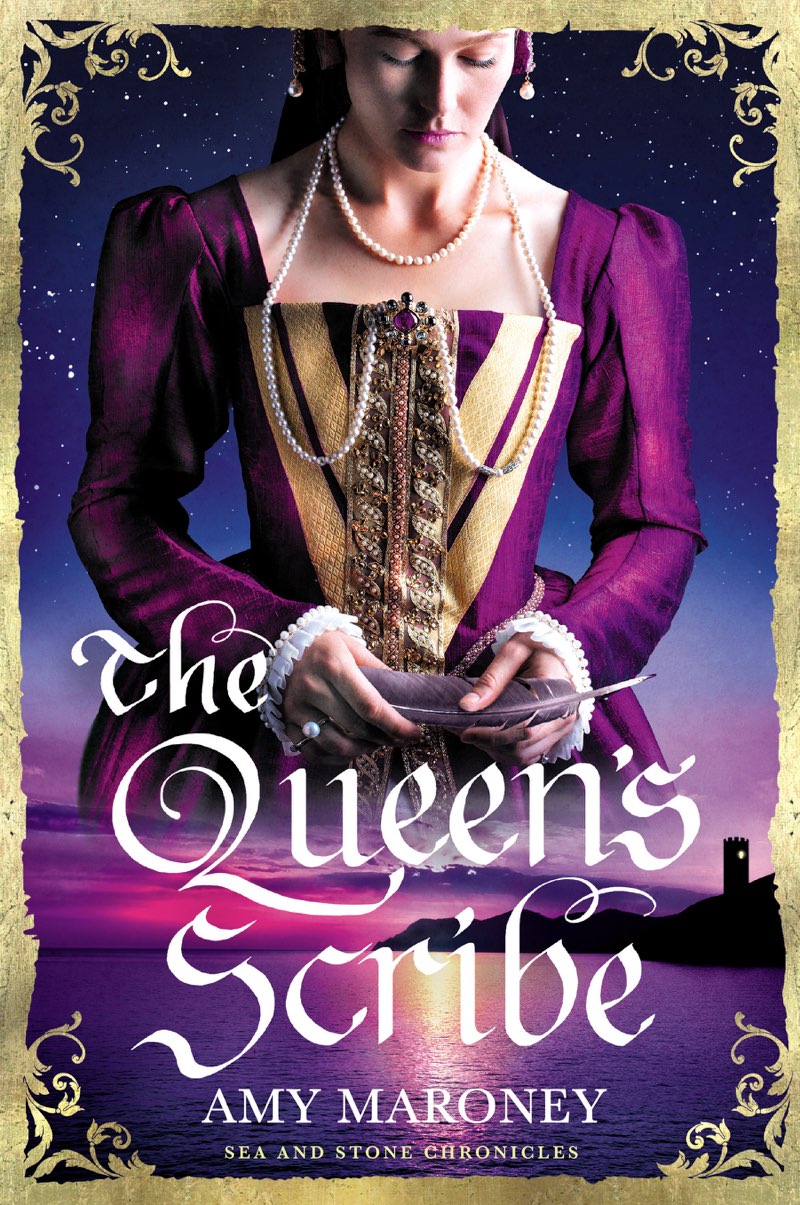 The Queens Scribe Sea And Stone Chronicles Amy Maroney