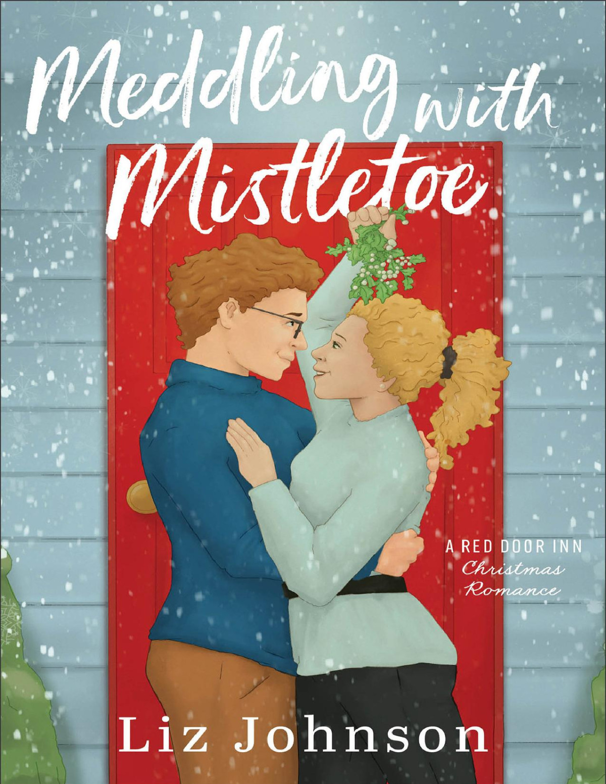 Meddling With Mistletoe Liz Johnson