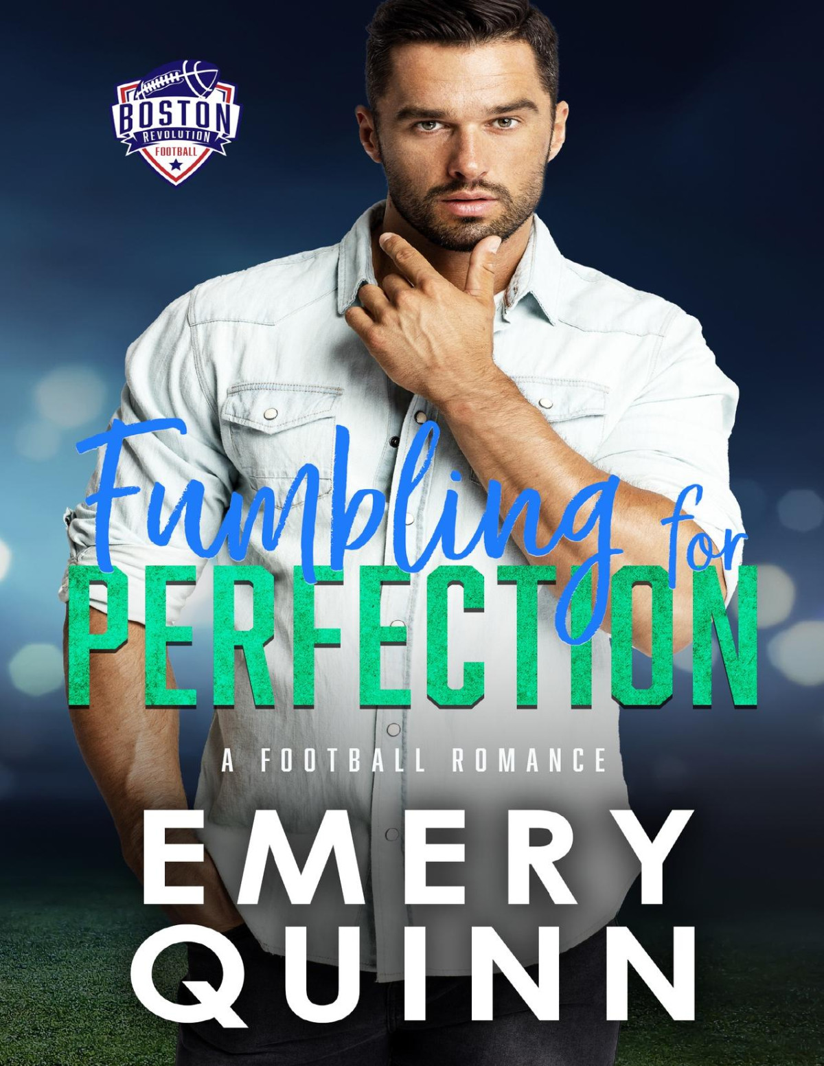 Fumbling For Perfection Boston Revolutions Football Series Book 1 Emery Quinn