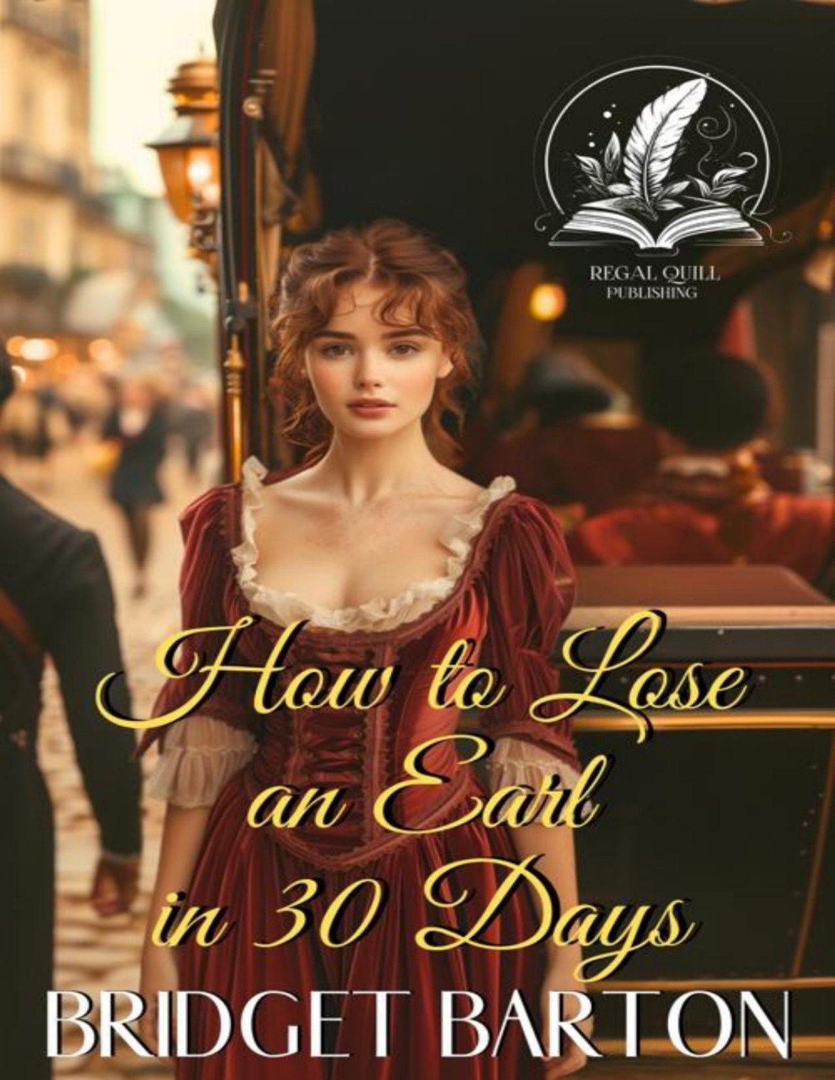 How To Lose An Earl In 30 Days A Historical Regency Romance Novel Bridget Barton