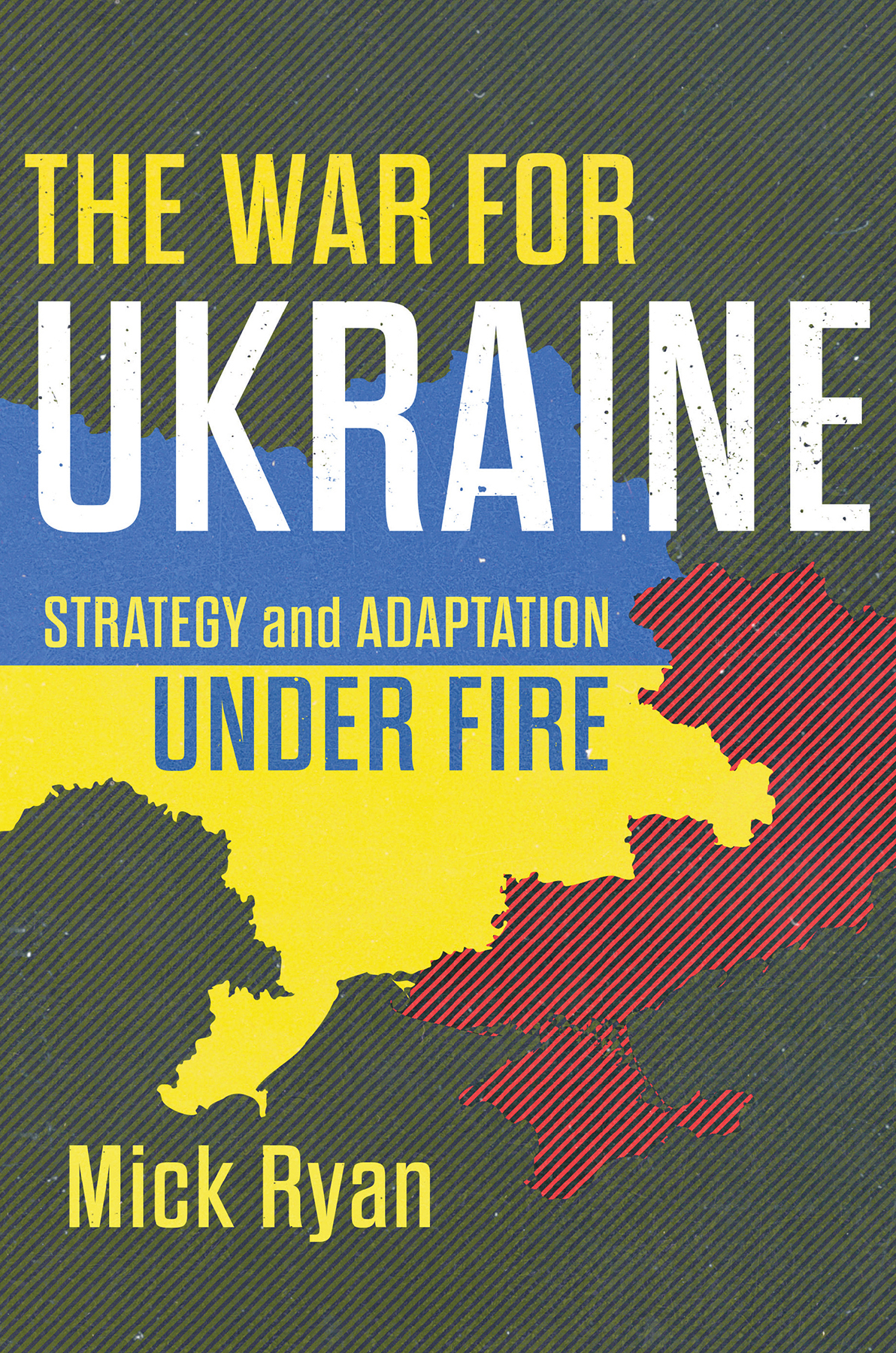 The War For Ukraine 1st Edition Mick Ryan