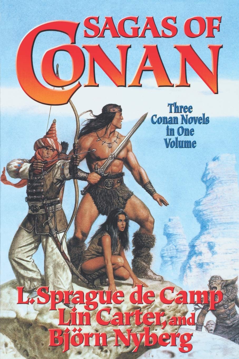 Sagas Of Conan Conan The Swordsmanconan The Liberatorconan And The Spirder God L Sprague De Camp