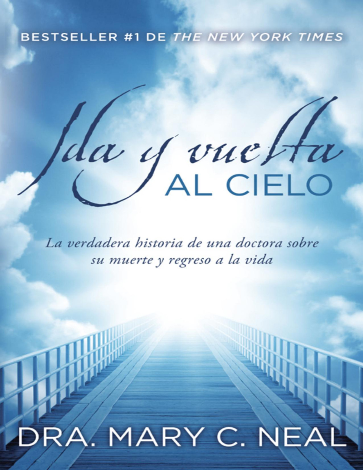 Ida Y Vuelta Al Cielo Mary C Neal Md