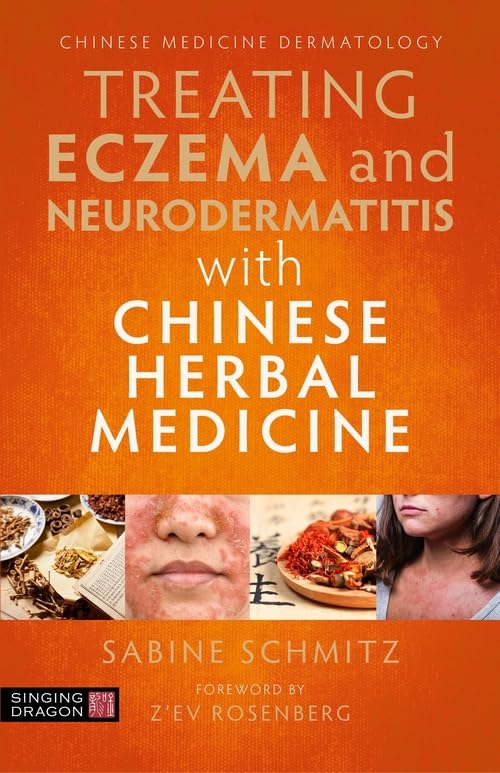 Treating Eczema And Neurodermatitis With Chinese Herbal Medicine Illustrated Sabine Schmitz