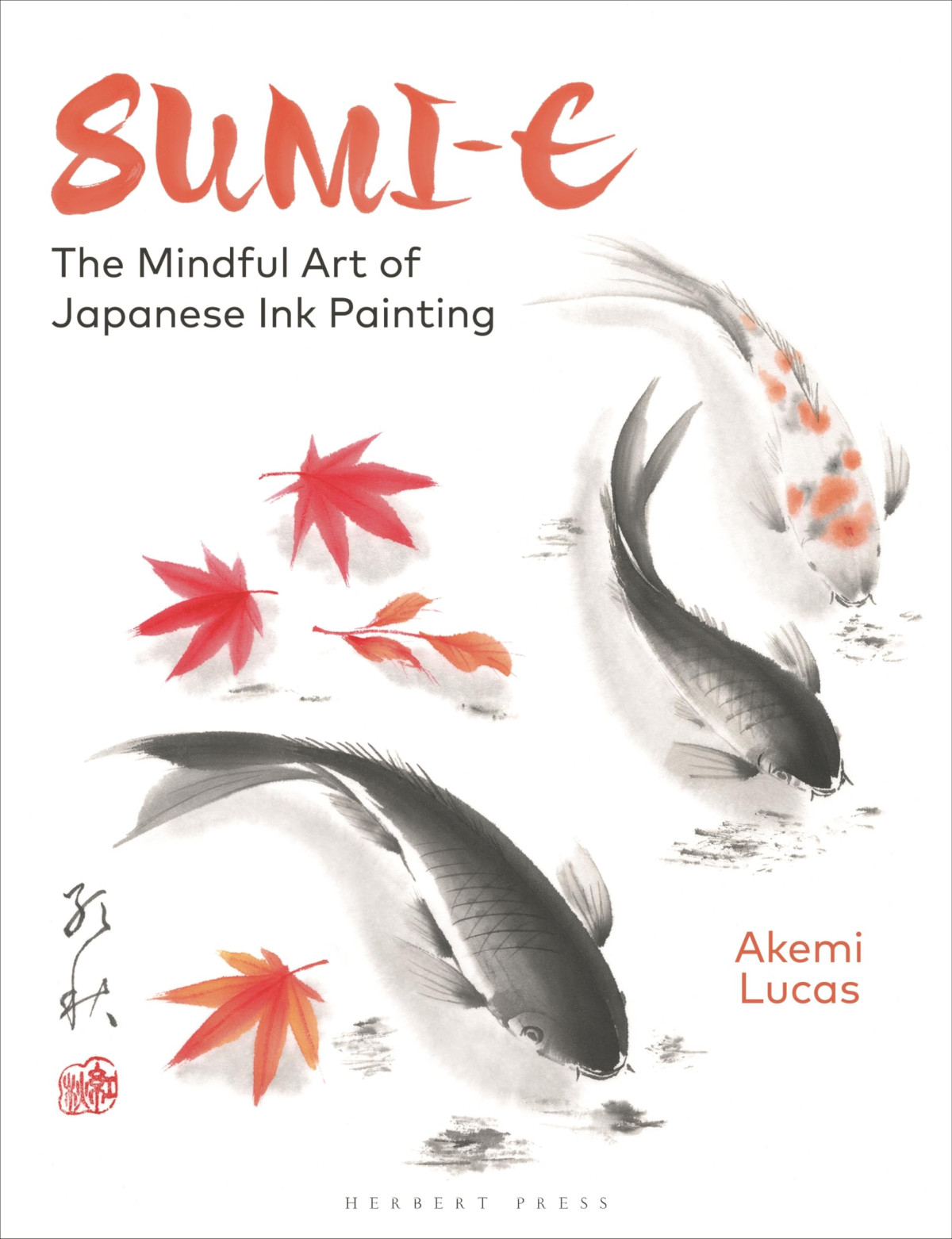Sumie The Mindful Art Of Japanese Ink Painting Akemi Lucas