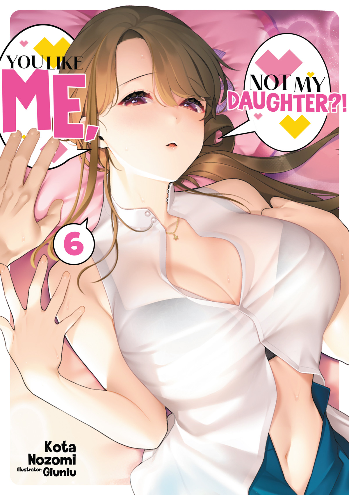 You Like Me Not My Daughter Volume 6 Kota Nozomi