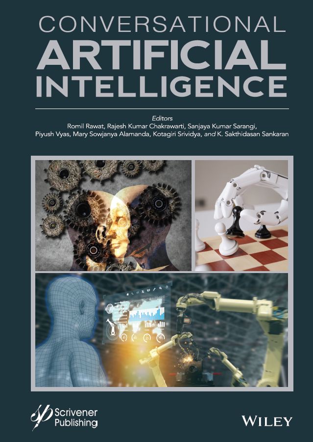 Conversational Artificial Intelligence First Edition Romil Rawat Rajesh Kumar Chakrawarti Sanjaya Kumar Sarangi Piyush Vyas Mary Sowjanya Alamanda Kotagiri Srividya Krishnan Sakthidasan Sankaran