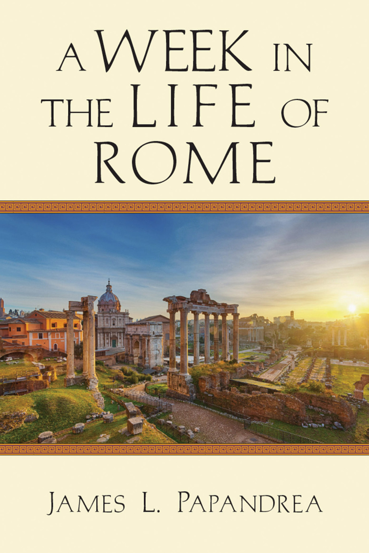 A Week In The Life Of Rome James L Papandrea