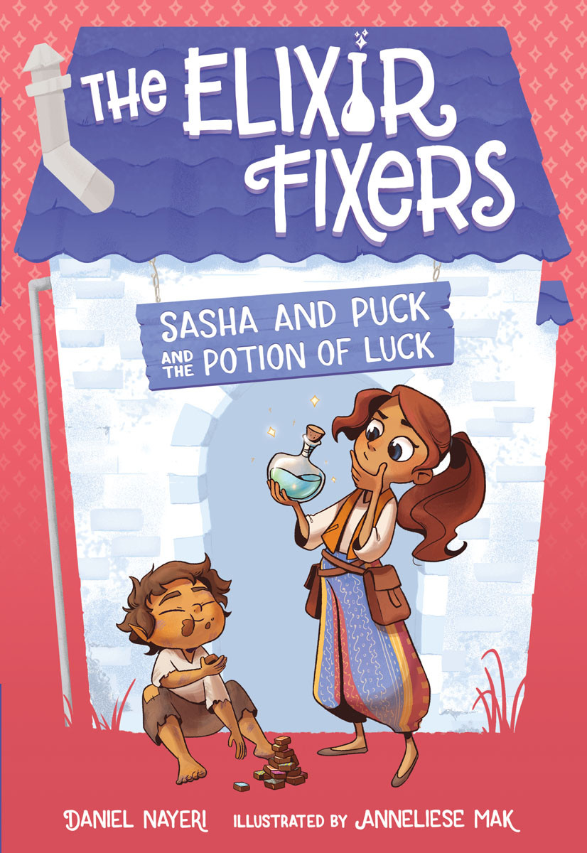 Sasha And Puck And The Potion Of Luck Daniel Nayeri Anneliese Mak