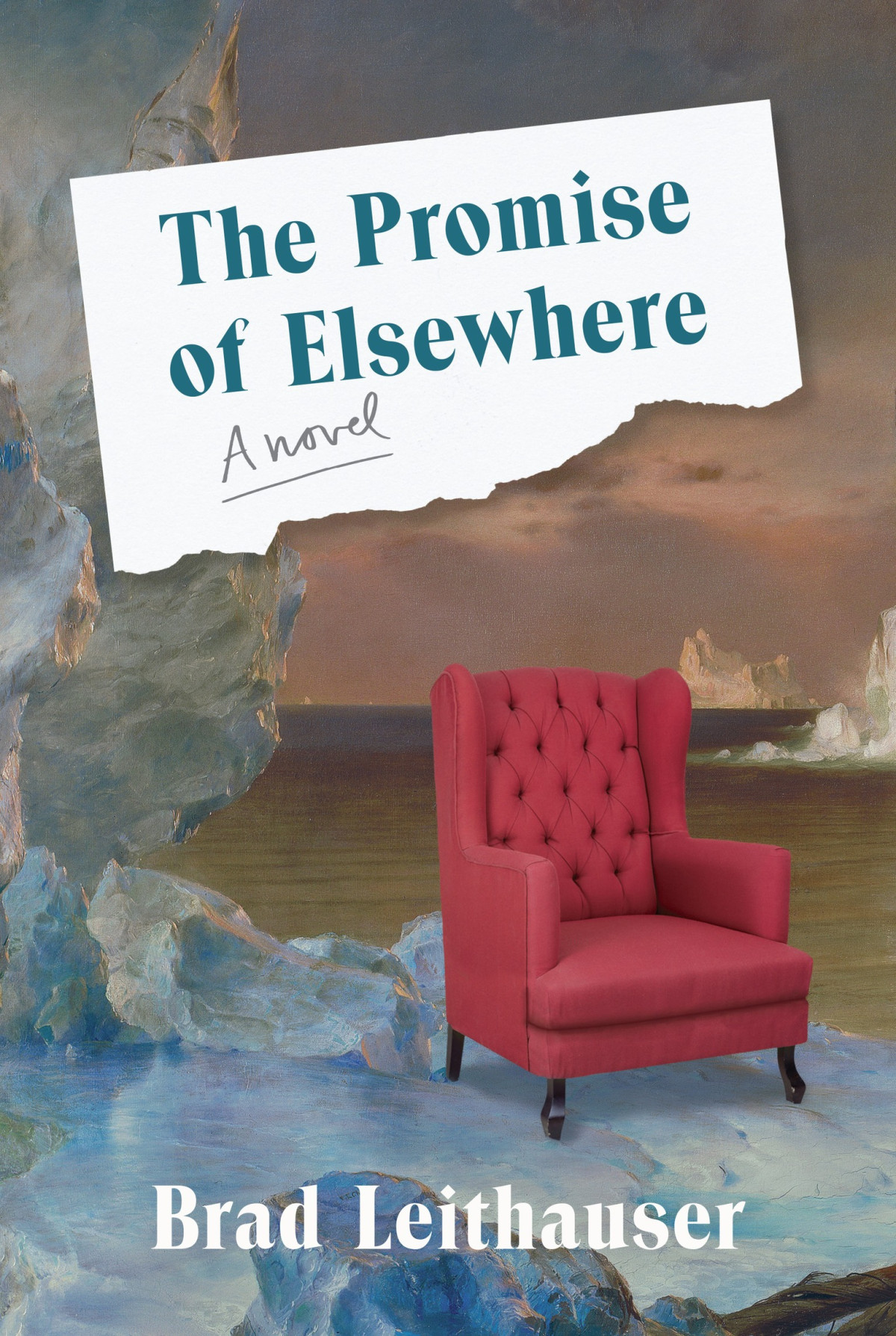 The Promise Of Elsewhere A Novel Brad Leithauser
