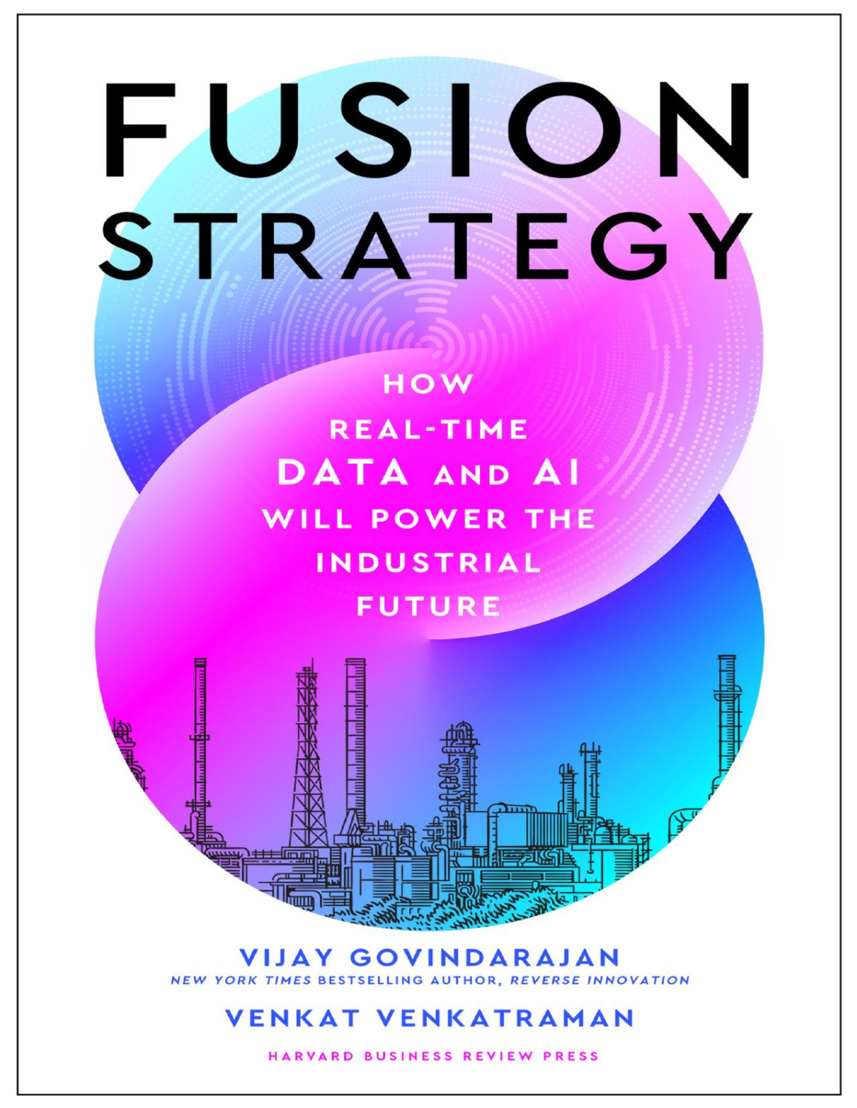 Fusion Strategy How Realtime Data And Ai Will Power The Industrial Future Vijay Govindarajan