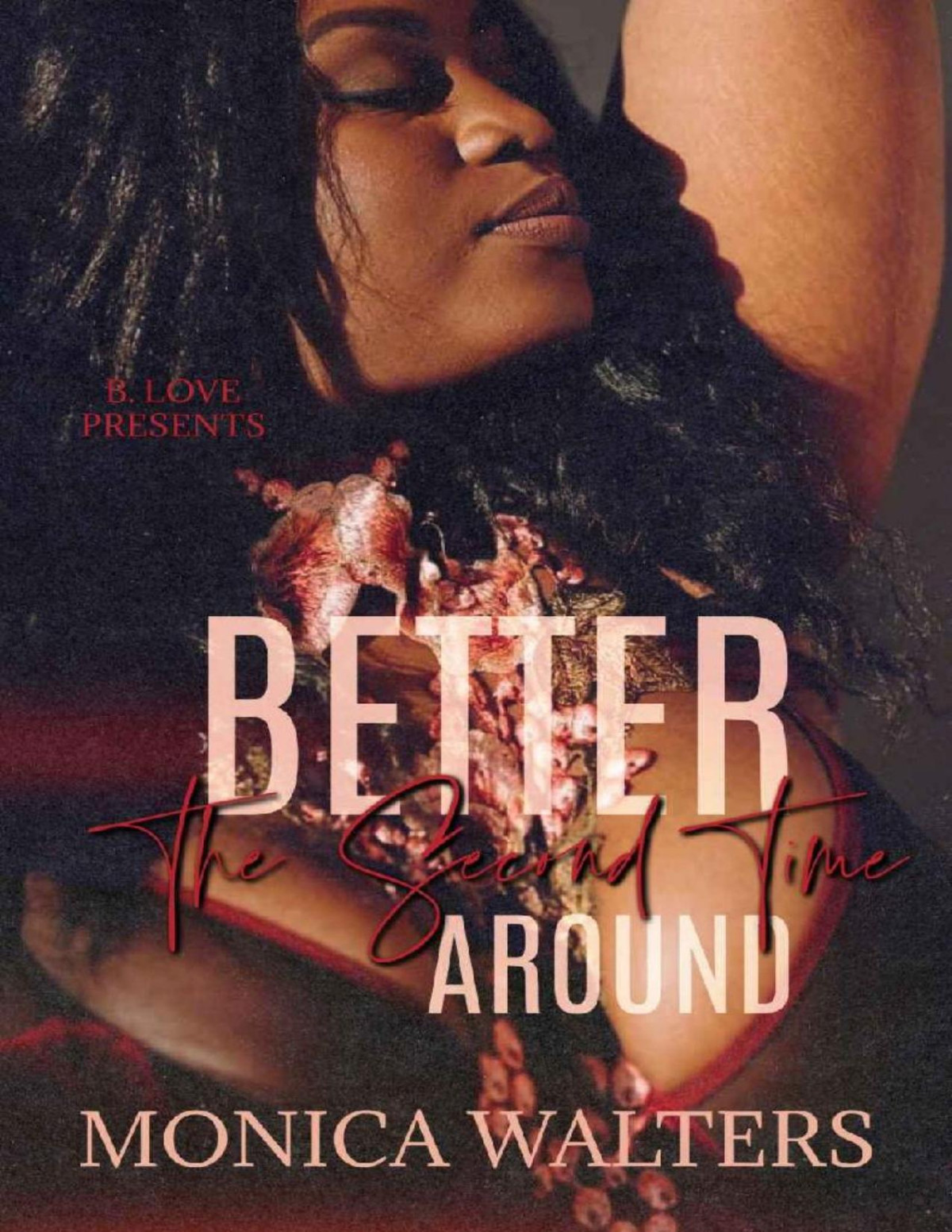 Better The Second Time Around Monica Walters