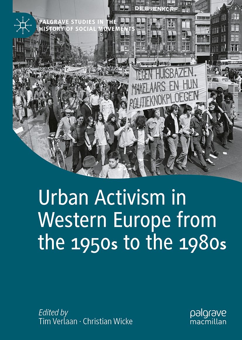 Urban Activism In Western Europe From The 1950s To The 1980s 2024th Edition Tim Verlaan