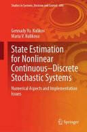 State Estimation For Nonlinear Continuousdiscrete Stochastic Systems Gennady Yu Kulikov