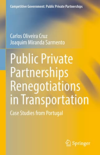 Public Private Partnerships Renegotiations In Transportation 1st Ed 2022 Carlos Oliveira Cruz