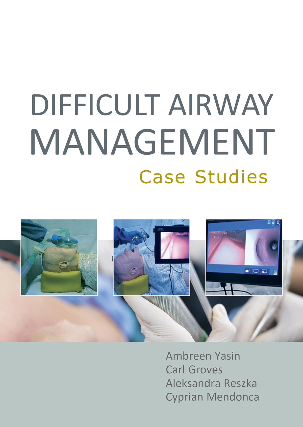 Difficult Airway Management Case Studies Ambreen Yasin Carl Groves