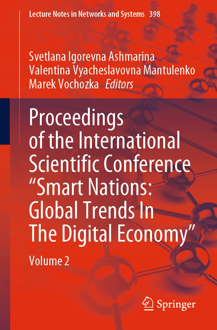 Proceedings Of The International Scientific Conference Smart Nations Global Trends In The Digital Economy Volume 2 1st Ed 2022 Svetlana Igorevna Ashmarina