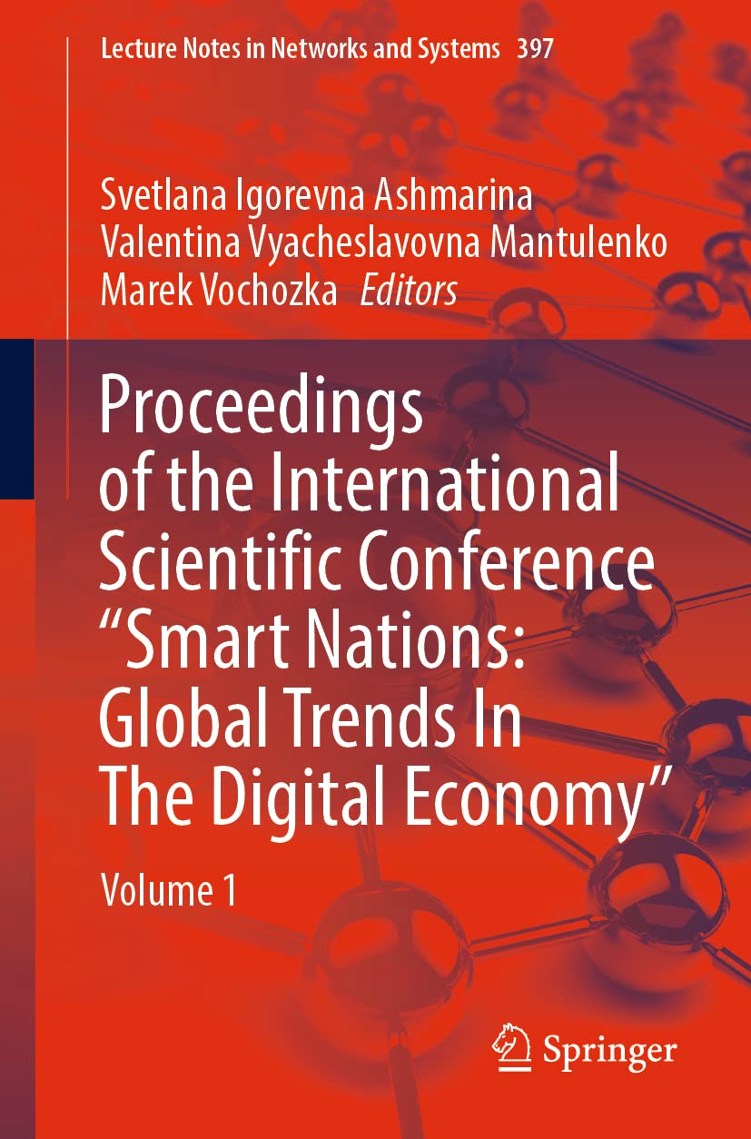 Proceedings Of The International Scientific Conference Smart Nations Global Trends In The Digital Economy Volume 1 1st Ed 2022 Svetlana Igorevna Ashmarina
