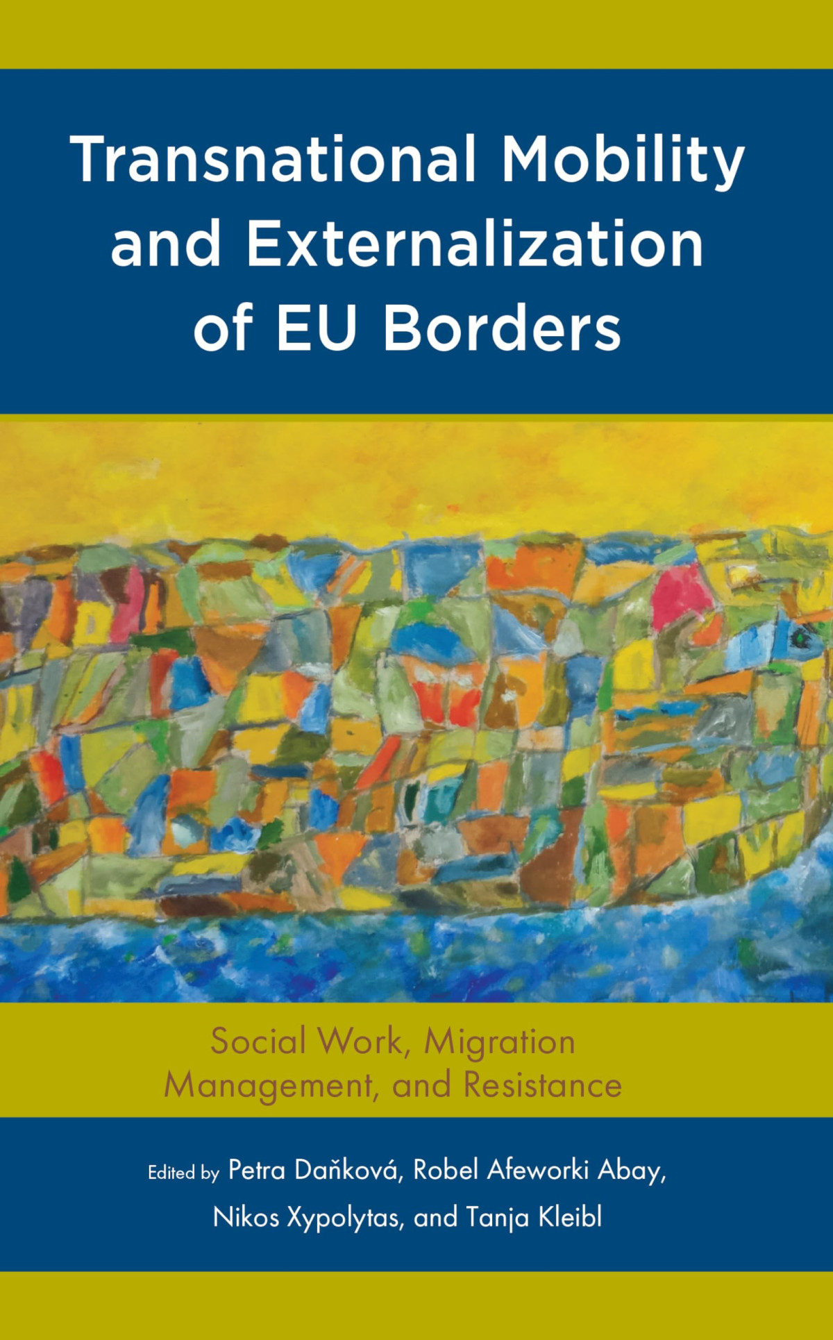 Transnational Mobility And Externalization Of Eu Borders Petra Dankov