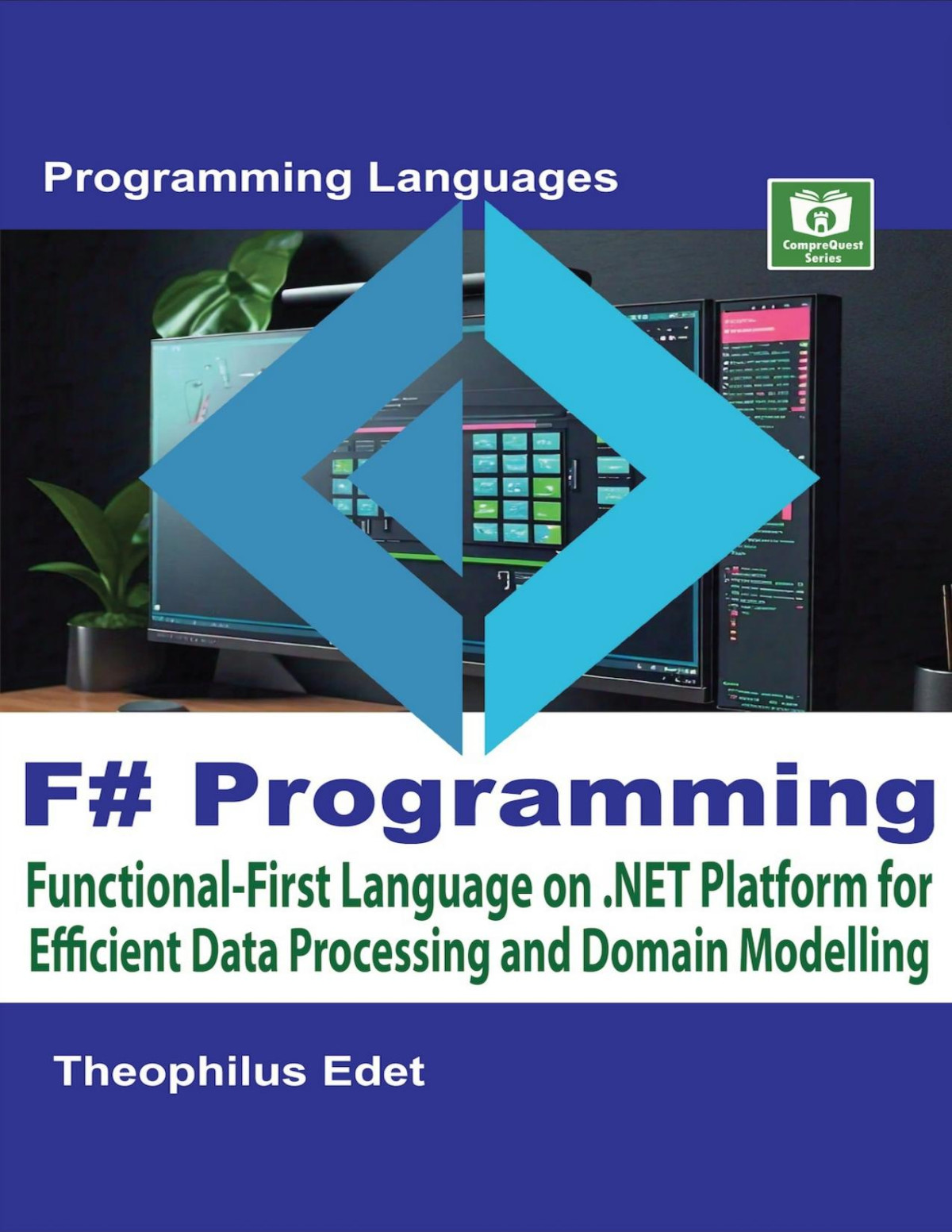 F Programming Functionalfirst Language On Net Platform For Efficient Data Processing And Domain Modelling Mastering Programming Languages Series Edet