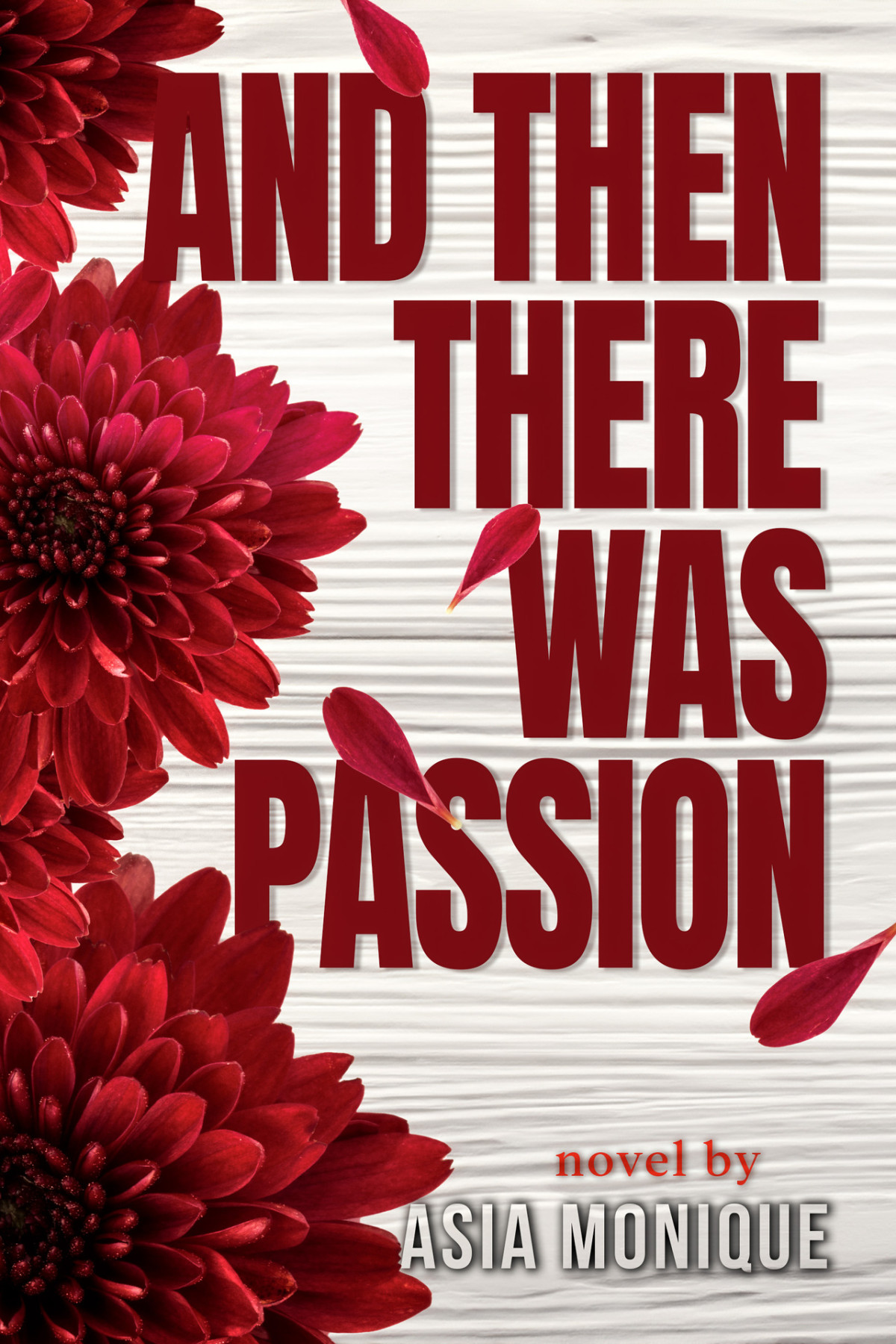 And Then There Was Passion Hanson Family Book 2 Asia Monique