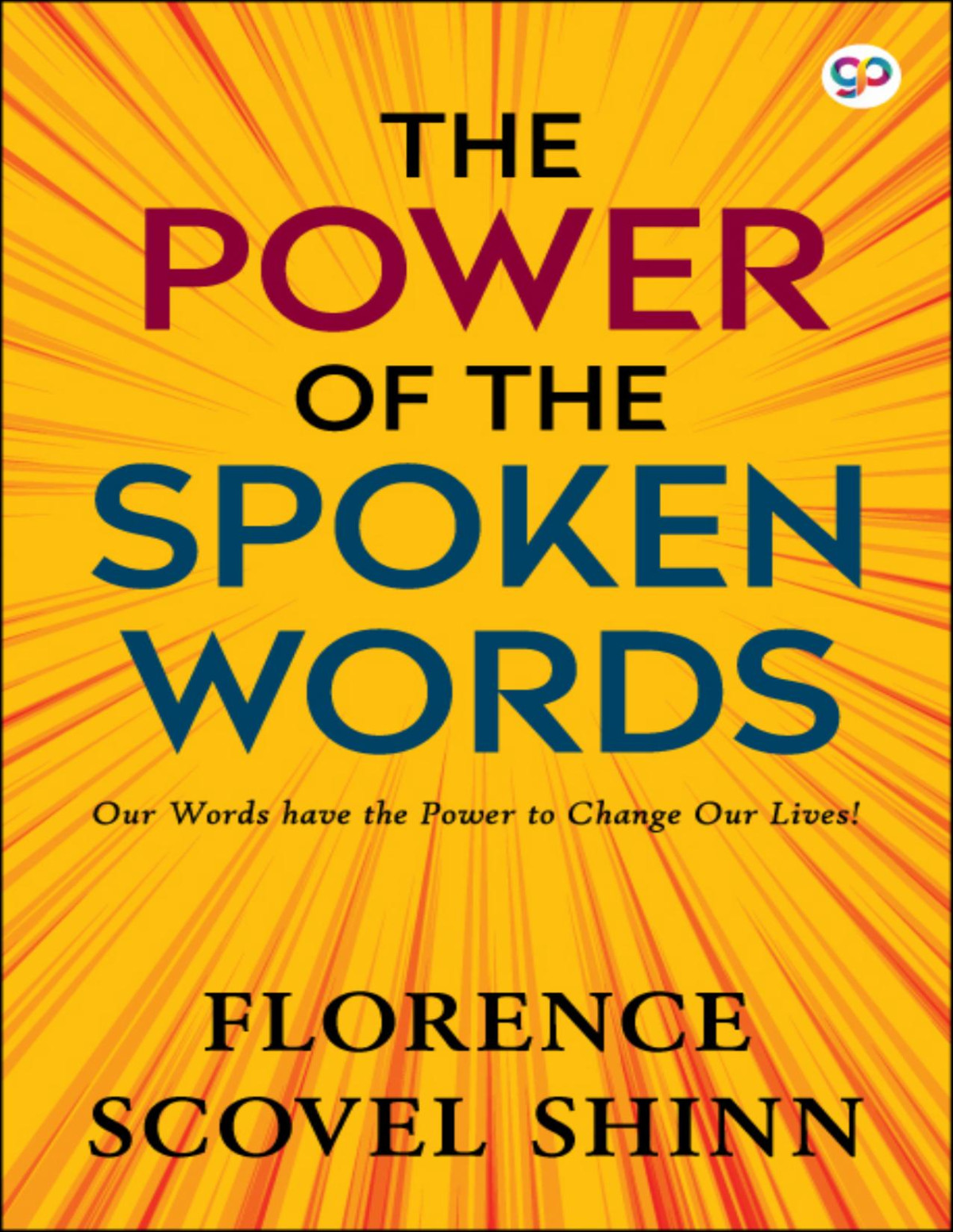 The Power Of The Spoken Word 1st Edition Florence Scovel Shinn