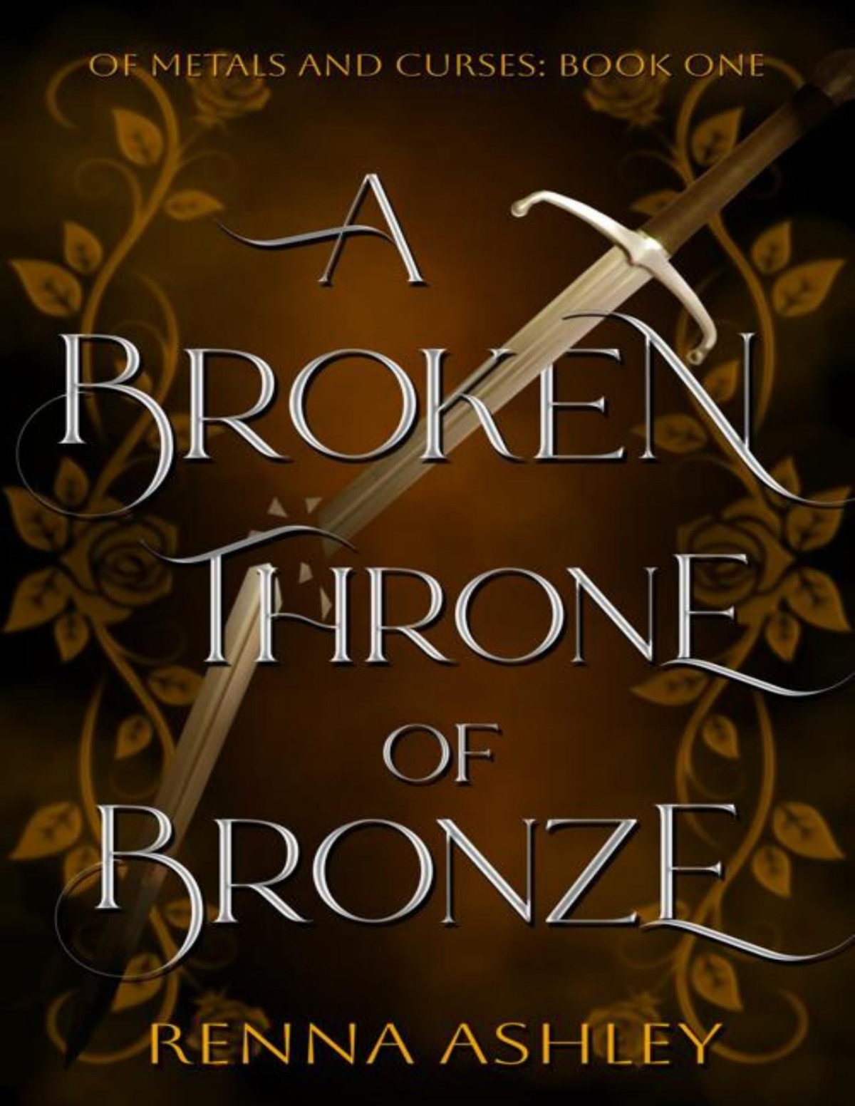 A Broken Throne Of Bronze Of Metals And Curses Book 1 Renna Ashley