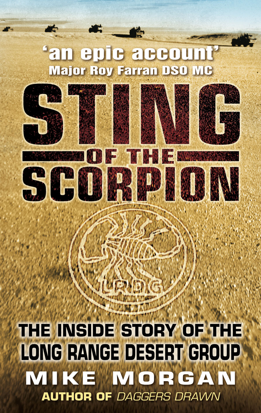 Sting Of The Scorpion The Inside Story Of The Long Range Desert Group 1st Edition Mike Morgan