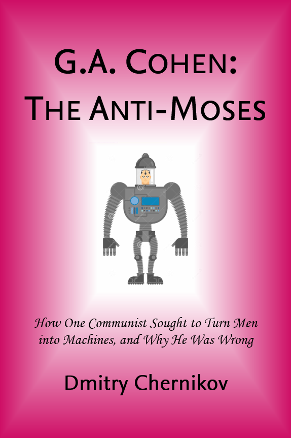 Ga Cohen The Antimoses How One Communist Sought To Turn Men Into Machines And Why He Was Wrong Dmitry Chernikov