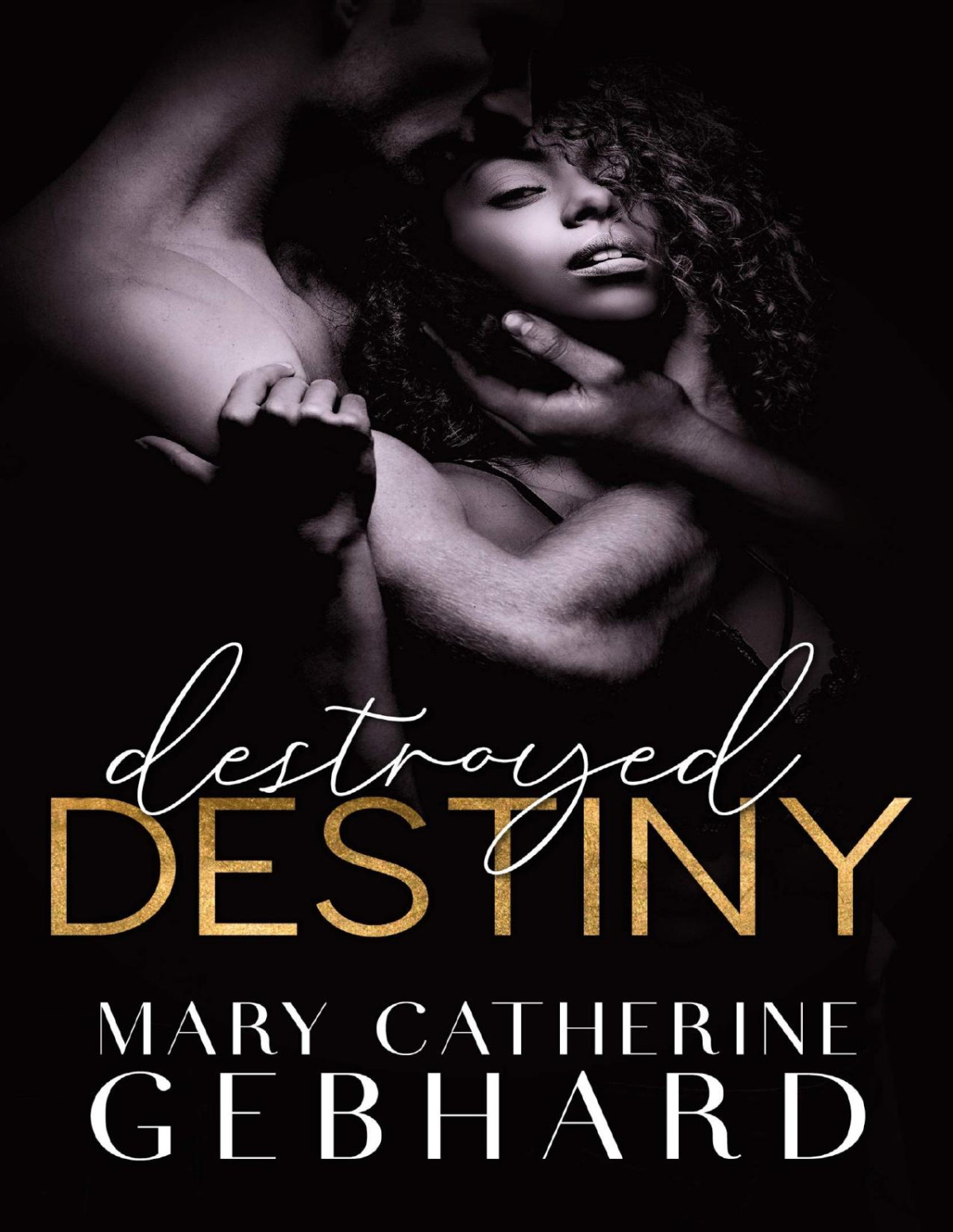 Destroyed Destiny Gebhard Mary Catherine